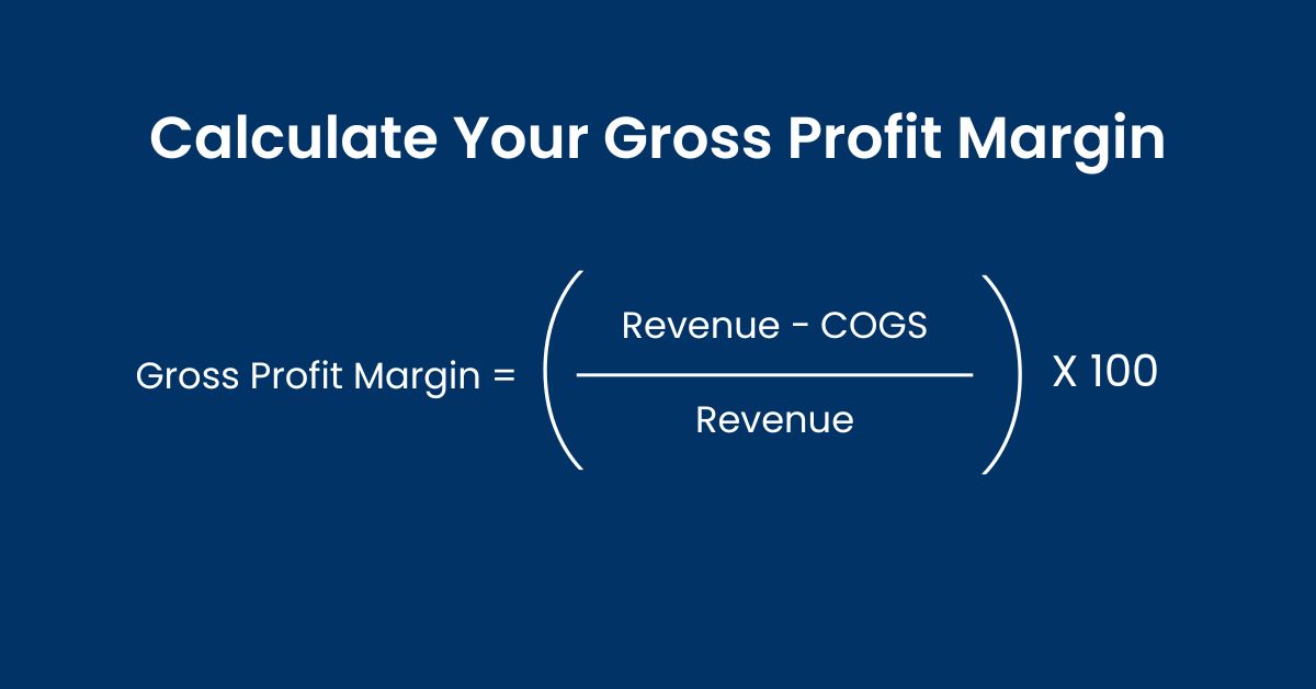 How to Calculate Your Gross Profit Margin