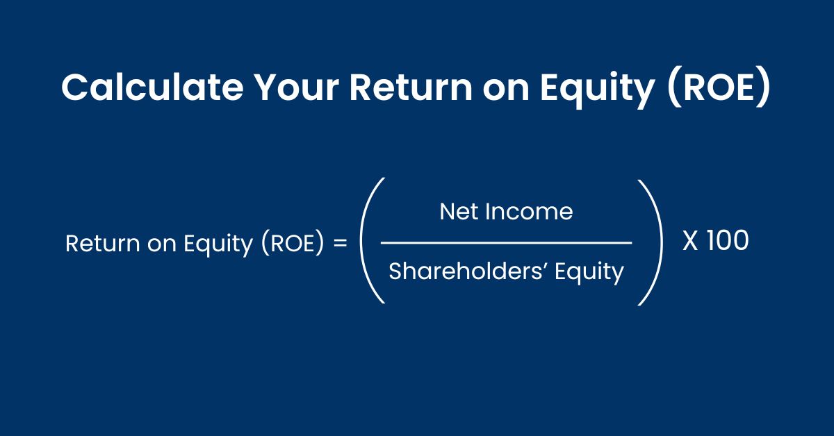 How to Calculate Your Return on Equity (ROE)